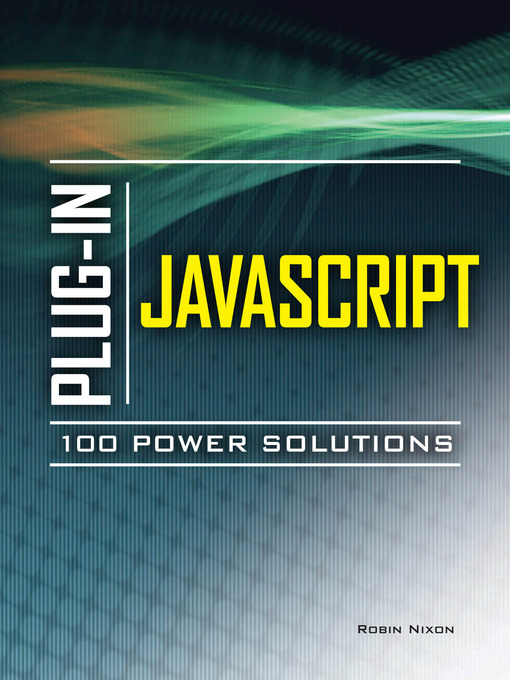 Title details for Plug-In JavaScript 100 Power Solutions by Robin Nixon - Wait list